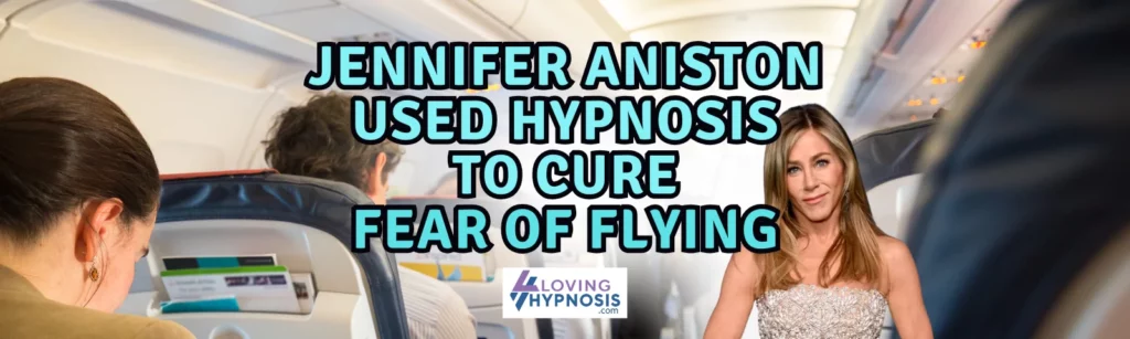 How Jennifer Aniston Used Hypnosis to Overcome Her Fear of Flying